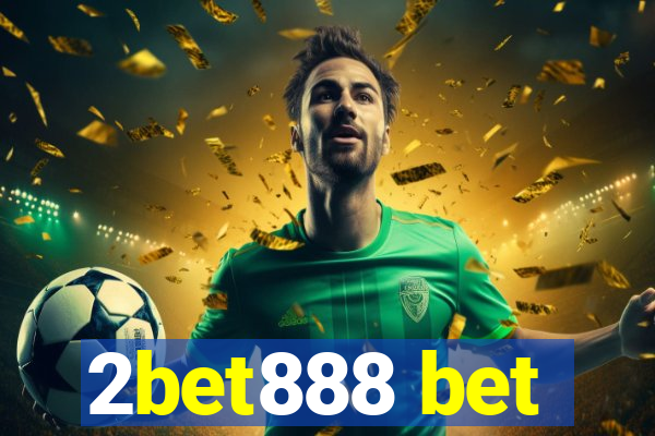 2bet888 bet